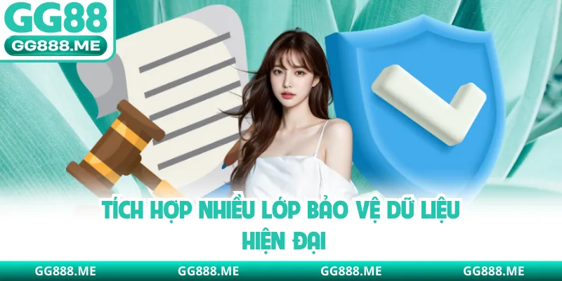 Tích hợp nhiều lớp bảo vệ dữ liệu hiện đại